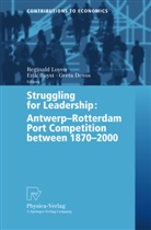 Eri Buyst, Erik Buyst, Greta Devos, Reginald Loyen - Struggling for Leadership: Antwerp-Rotterdam Port Competition between 1870 - 2000