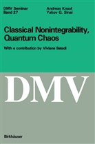 Viviane Baladi, Andrea Knauf, Andreas Knauf, Yakov G Sinai, Yakov G. Sinai - Classical Nonintegrability, Quantum Chaos