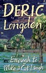Deric Longden, Longden Deric - Enough to Make a Cat Laugh
