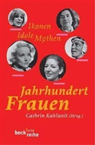 Cathri Kahlweit, Cathrin Kahlweit - Jahrhundertfrauen