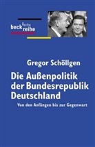 Gregor Schöllgen - Die Außenpolitik der Bundesrepublik Deutschland