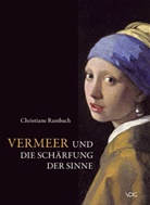 Christiane Rambach - Vermeer und die Schärfung der Sinne