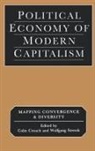 Colin Crouch, Colin Streeck Crouch, Colin Crouch, Crouch Colin, Wolfgang Streeck, Streeck Wolfgang - Political Economy of Modern Capitalism