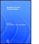 Tom Davenport, Varun Grover, Varun Markus Grover, Grover Varun, M Lynne Markus, M. Lynne Markus... - Business Process Transformation