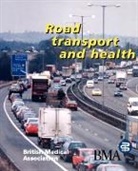 Bma, British Medical Association, Lastbritish Medical Association - Road Transport and Health