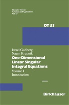 Gohberg, I Gohberg, I. Gohberg, Israel Gohberg, Israel C. Gohberg, N Krupnik... - One-Dimensional Singular Integral Equations