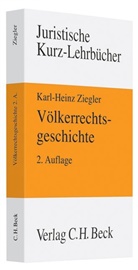 Karl-Heinz Ziegler, Karl-Hein Ziegler, Karl-Heinz Ziegler - Völkerrechtsgeschichte