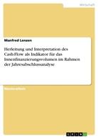 Manfred Lenzen - Herleitung und Interpretation des Cash-Flow als Indikator für das Innenfinanzierungsvolumen im Rahmen der Jahresabschlussanalyse