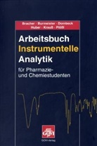 Franz Bracher, Hans-Otto Burmeister, Franz Dombeck - Arbeitsbuch Instrumentelle Analytik für Pharmazie- und Chemiestudenten