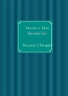 NoWhere Man - Sie sind da!