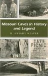 H Dwight Weaver, H. Dwight Weaver, H.Dwight Weaver - Missouri Caves in History and Legend