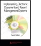 Azad Adam, Azad (Independent Consultant Adam, Adam Azad - Implementing Electronic Document and Record Management Systems