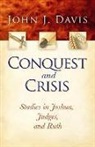 John J Davis, John J. Davis - Conquest and Crisis