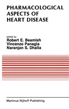 Robert Ed Beamish, International Symposium on Heart Metabol, Vincenzo Panagia, R E Beamish, R. E. Beamish, Naranjan S Dhalla... - Pharmacological Aspects of Heart Disease