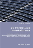Andrea Schultz - Die Universität als Wirtschaftsfaktor