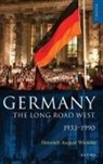 Alexander Sager, H A Winkler, H. A. Winkler, Heinrich August Winkler, Heinrich August (Professor of Modern Hist Winkler, Heinrich August (Professor of Modern History at Humboldt University Winkler... - Germany: The Long Road West