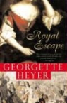 Georgette Heyer - Royal Escape