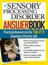 Tara Delaney, Tara Delany - The Sensory Processing Disorder Answer Book