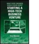 Eric Koester, Eric (General Counsel Koester, Koester Eric - What Every Engineer Should Know About Starting a High Tech Business