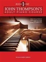 John Thompson, John (CRT) Thompson - John Thompson's Adult Piano Course - Book 1