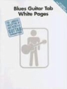 Hal Leonard Publishing Corporation - Blues Guitar Tab White Pages