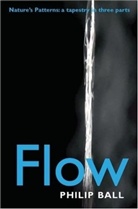 Philip Ball - Nature's Patterns: Flow