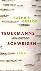Kathrin Gerlof - Teuermanns Schweigen