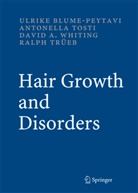 Davi A Whiting, David A Whiting, U. Blume-Peytavi, Ulrike Blume-Peytavi, Ralph M Trüeb, Antonella Tosti... - Hair Growth and Disorders