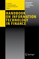 Frank Schlottmann, Detlef Seese, Christof Weinhardt, Frank Schlottmann, Detlef Seese, Christo Weinhardt... - Handbook on Information Technology in Finance