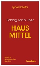 Ignaz Schlifni - Schlag nach über Hausmittel