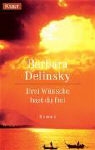 Barbara Delinsky - Drei Wünsche hast du frei