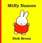 Dick Bruna - Miffy Dances