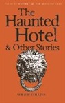 Wilkie Collins, David Stuart Davies - Haunted Hotel & Other Stories