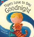 Sebastien Braun, Sue Mongredien, Sebastien Braun - Tigers Love to Say Goodnight
