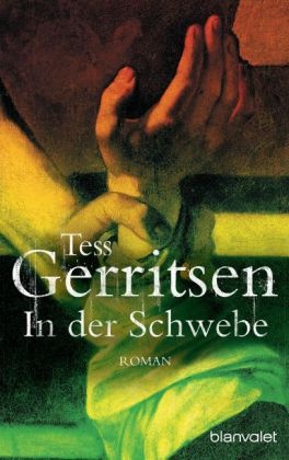 Tess Gerritsen - In der Schwebe - Roman. Aus d. Amerikan. v. Andreas Jäger