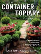 Susan Berry, Steven Wooster - Container Topiary