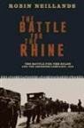 Robin Neillands - The Battle for the Rhine