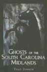 Tally Johnson - Ghosts of the South Carolina Midlands