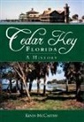 Kevin Mccarthy, Kevin M. McCarthy - Cedar Key, Florida: A History