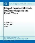 Weng Cho Chew, Bin Hu, Mei Song Tong - Integral Equation Methods for Electromagnetic and Elastic Waves