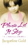 Jacqueline Gold, Gold Jacqueline - Please Let It Stop