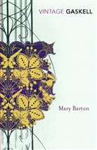 Elizabeth Gaskell, Elizabeth Cleghorn Gaskell, Gaskell Elizabeth - Mary Barton