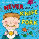 Neil Goddard, Nick Sharratt - Never Use a Knife and Fork