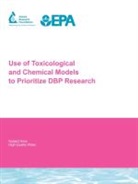 Richard J. Bull, David A. Reckhow, Vincent Rotello - Use of Toxicological and Chemical Models to Prioritize Dbp Research