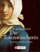 Helga Hegewisch, Eva Mattes - Die Totenwäscherin