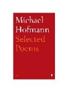 Michael Hofmann - Selected Poems