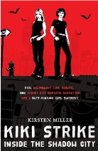 Kirsten Miller - Kiki Strike : Inside the Shadow City