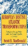 Scott B. MacDonald, MacDonald Scott B. - European Destiny, Atlantic Transformations