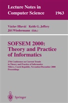 Keit G Jeffery, Keith G Jeffery, Vaclav Hlavac, Keith G. Jeffery, Jiri Wiedermann - SOFSEM 2000: Theory and Practice of Informatics