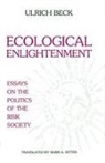 Ulrich Beck - Ecological Enlightenment